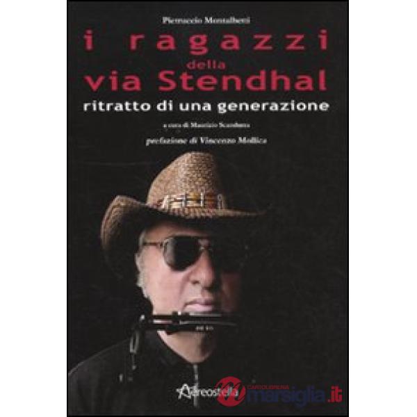 Ragazzi della via Stendhal. Ritratto di una generazione (I)