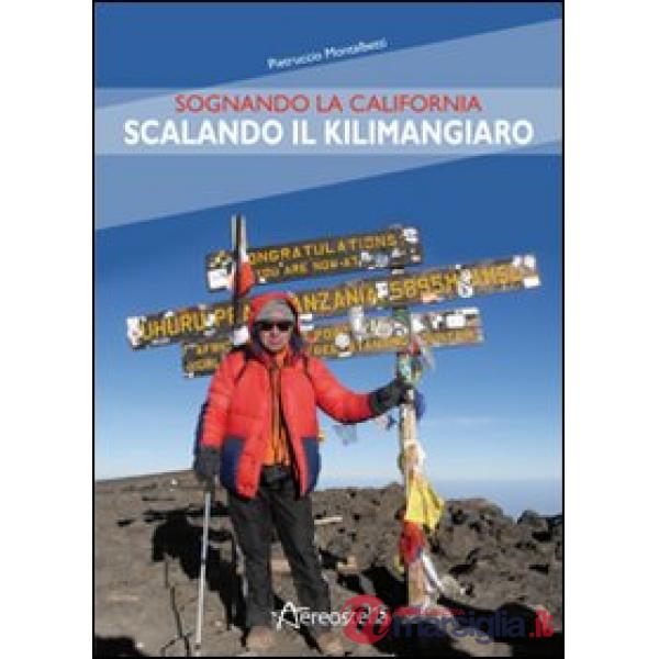 Sognando la California scalando il Kilimangiaro