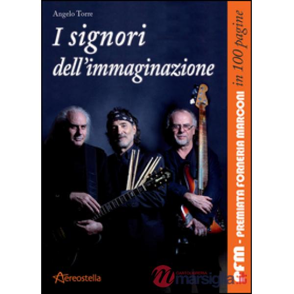 Signori dell'immaginazione. PFM, Premiata Forneria Marconi in 100 pagine (I)