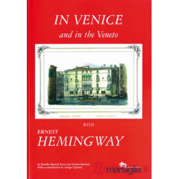 In Venice and in the Veneto with Ernest Hemingway