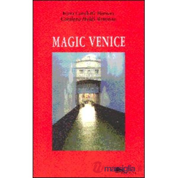 Magic Venice. Ediz. italiana