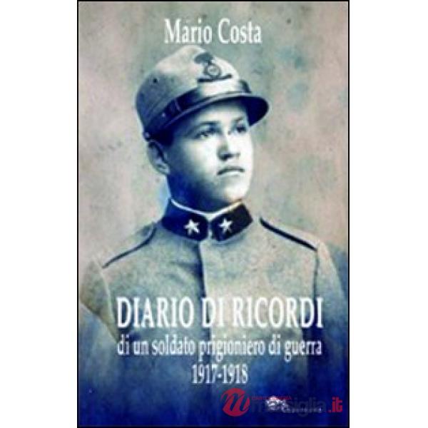 Diario di ricordi di un soldato prigioniero di guerra 1917-1918
