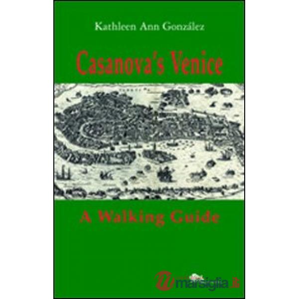 Casanova's Venice. A walking guide