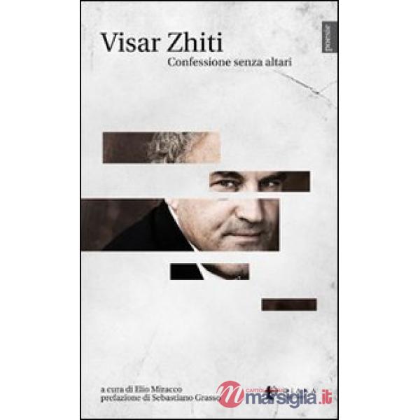 Visar Zhiti. Confessione senza altari