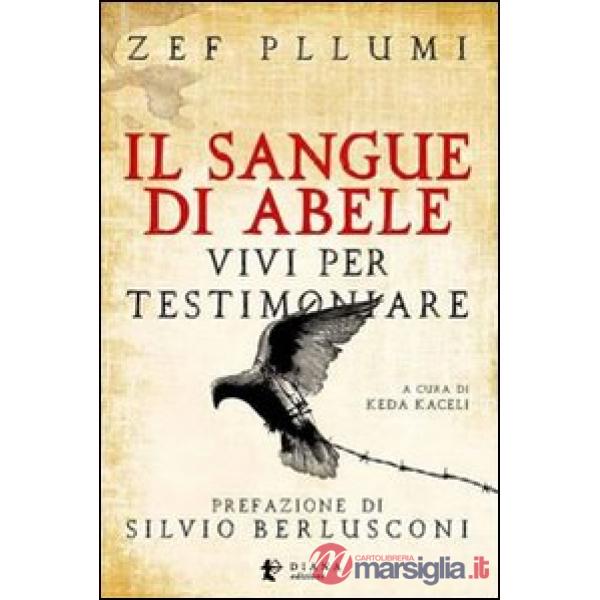 Sangue di Abele. Vivi per testimoniare (Il)