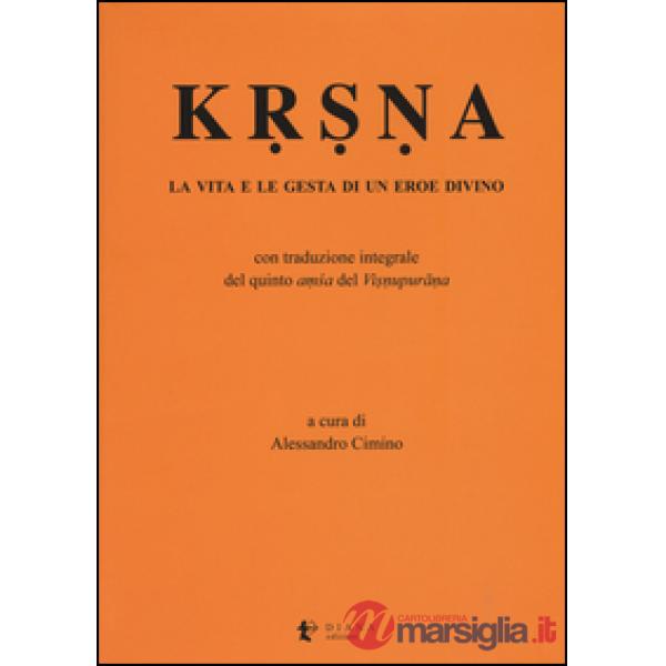 Krsna. La vita e le gesta di un eroe divino