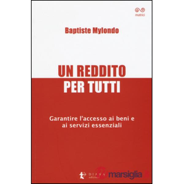 Reddito per tutti. Garantire l'accesso ai beni e ai servizi essenziali (Un)