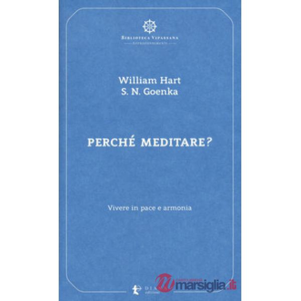 Perché meditare? Vivere in pace e armonia