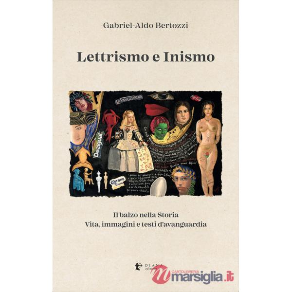 Lettrismo e Inismo. Il balzo nella Storia. Vita, immagini e testi d'avanguardia