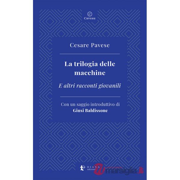 Trilogia delle macchine. E altri racconti giovanili (La)