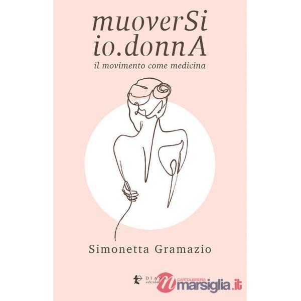 MuoverSi io.donnA. Il movimento come medicina
