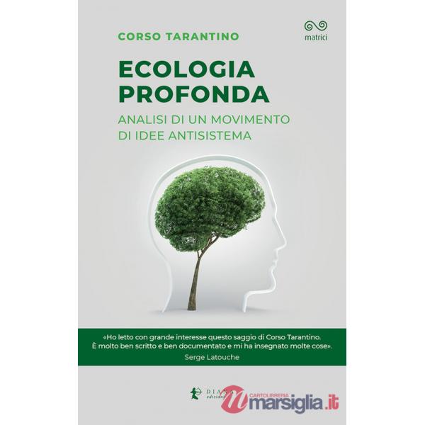 Ecologia profonda. Analisi di un movimento di idee antisistema