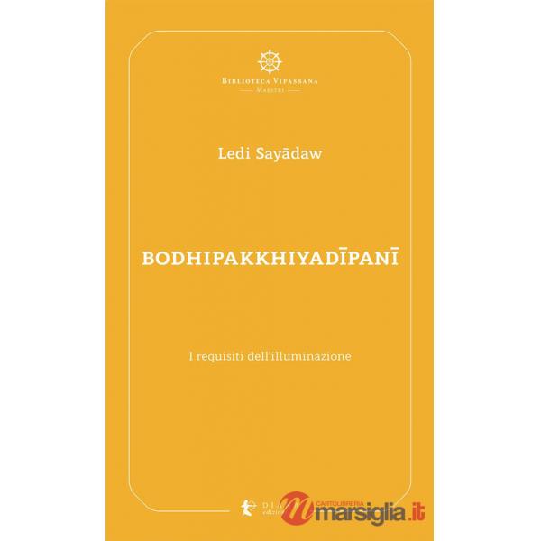 Bodhipakkhiyadîpanî. I requisiti dell'illuminazione