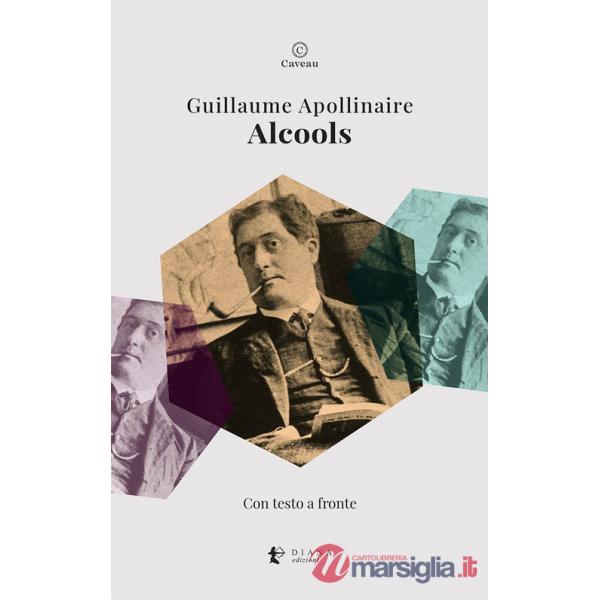 Alcools. Testo francese a fronte. Ediz. bilingue