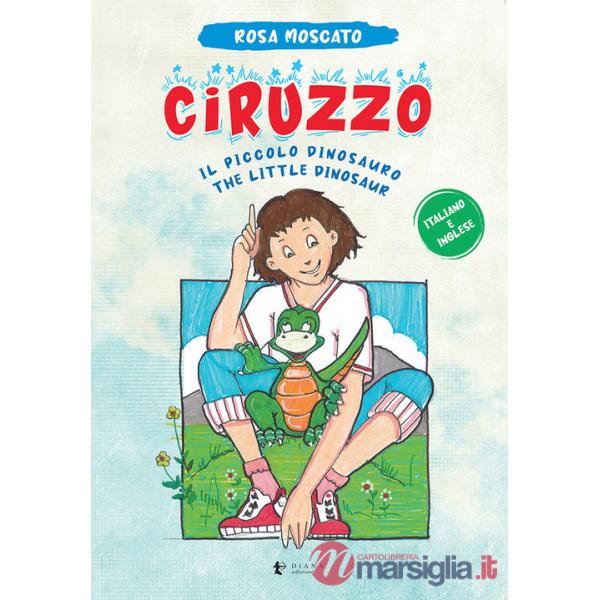 Ciruzzo. Il piccolo dinosauro-The little dinosaur. Ediz. multilingue
