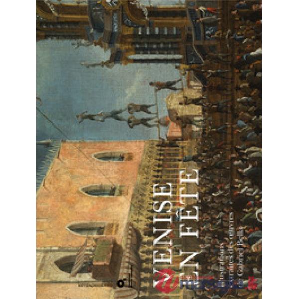 Venise en fête. Ediz. illustrata