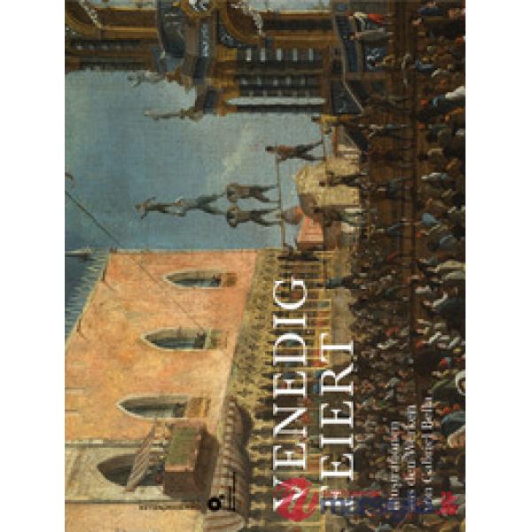 Venedig feiert. Ediz. illustrata