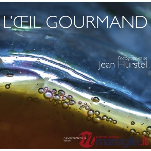 Oeil gourmand. Ediz. inglese, tedesca e italiana (L')