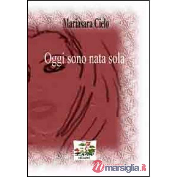 Oggi sono nata sola