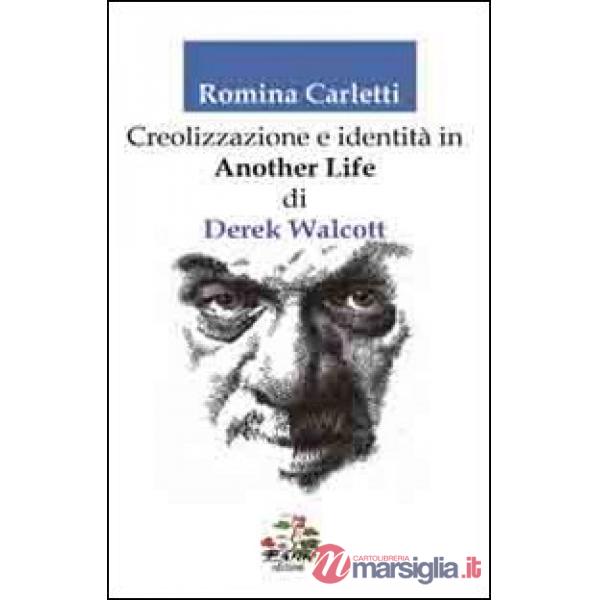 Creolizzazione e identità in «another life» di Derek Walcott