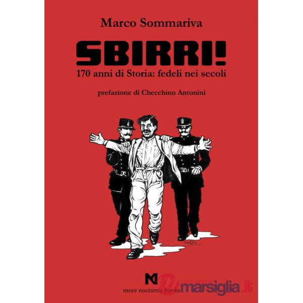 Sbirri!. 170 anni di Storia: fedeli nei secoli. Ediz. illustrata