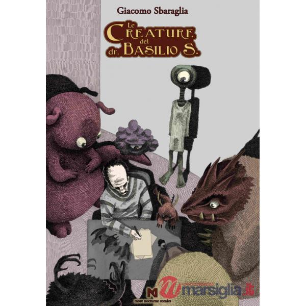 Creature del dr. Basilio S. Ediz. illustrata (Le)