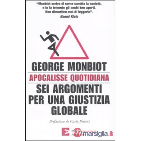 Apocalisse quotidiana. Sei argomenti per una giustizia globale