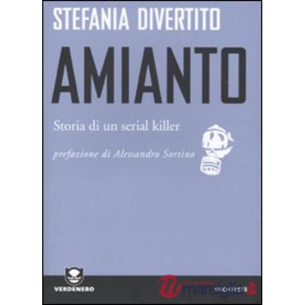 Amianto. Storia di un serial killer