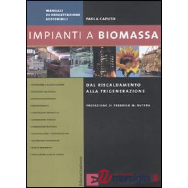 Impianti a biomassa. Ediz. illustrata