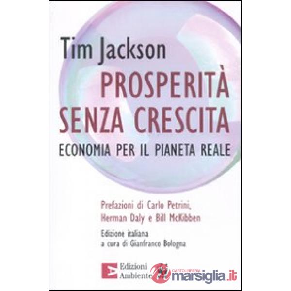 Prosperità senza crescita. Economia per il pianeta reale