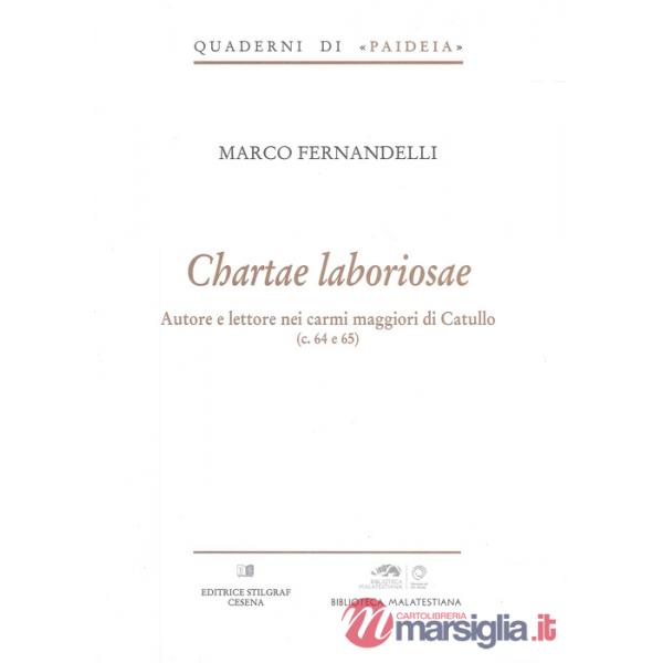 Chartae laboriosae. Autore e lettore nei carmi maggiori di Catullo (c. 64 e 65)