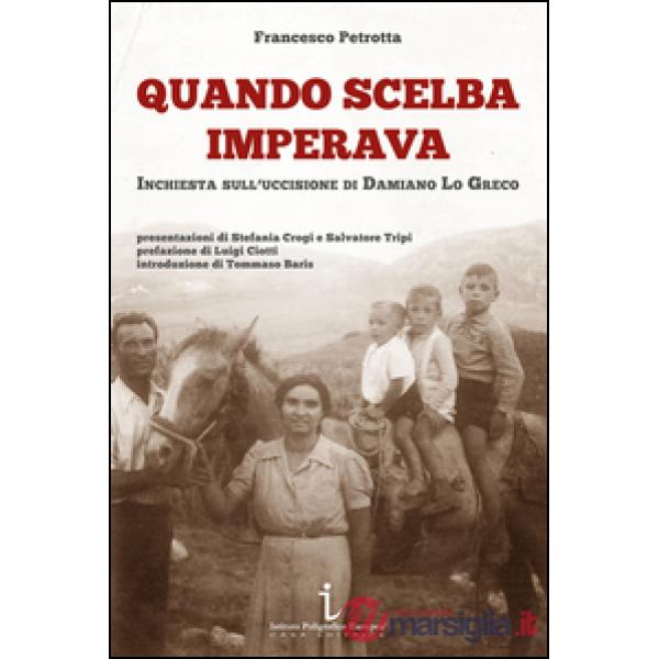 Quando Scelba imperava. Inchiesta sull'uccisione di Damiano Lo Greco