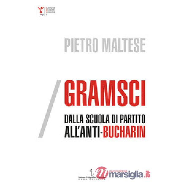 Gramsci, dalla scuola di partito all'Anti-Bucharin