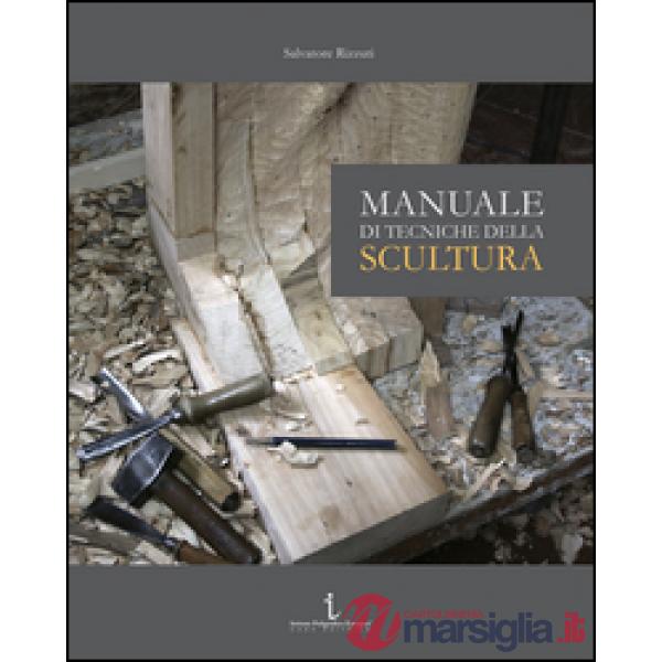 Manuale di tecniche della scultura