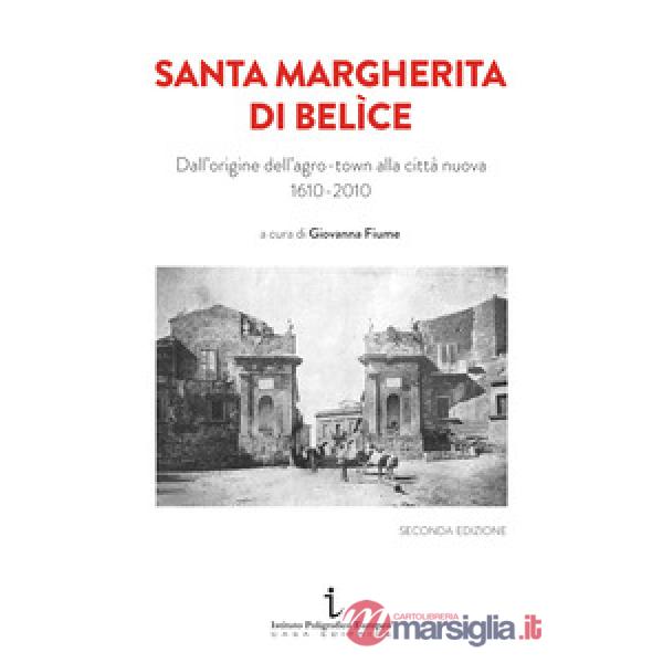 Santa Margherita di Belìce. Dall'origine dell'agro-town alla città nuova 1610-2010