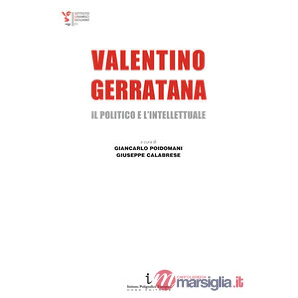 Valentino Gerratana, il politico e l'intellettuale
