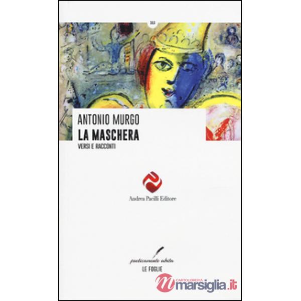 Maschera. Versi e racconti (La)