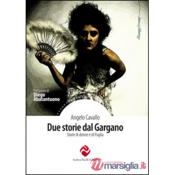 Due storie dal Gargano. Storie di donne e di Puglia