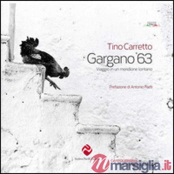 Gargano '63. Viaggio in un meridione lontano. Ediz. illustrata