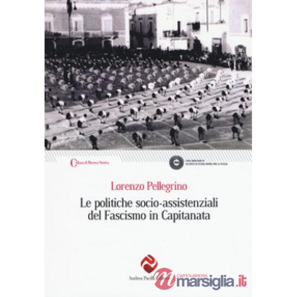 Politiche socio-assistenziali del fascismo in Capitanata (Le)