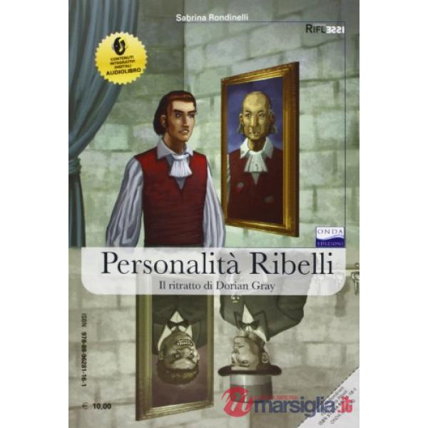 Personalità ribelli. Tra Dr. Jekyll e Dorian Gray
