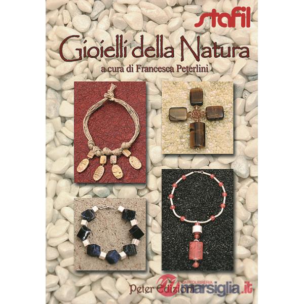 Gioielli della natura. Ediz. illustrata (I)