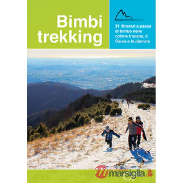 Bimbi trekking 2. 31 itinerari a passo di bimbo nelle colline friulane, il Carso e la pianura