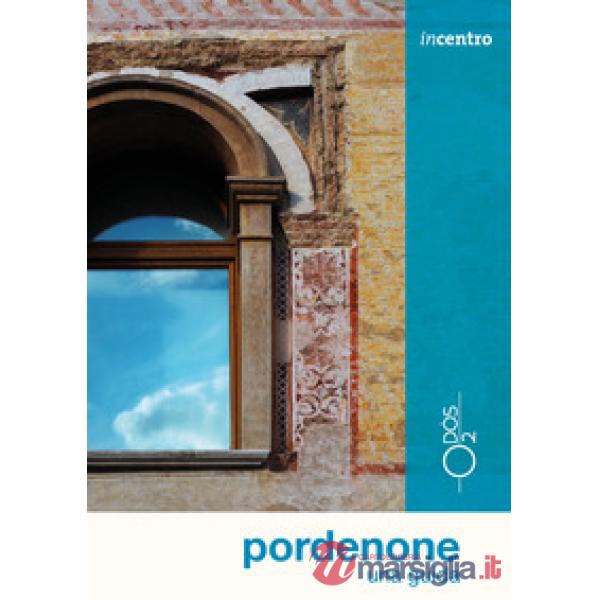 Pordenone. Una guida