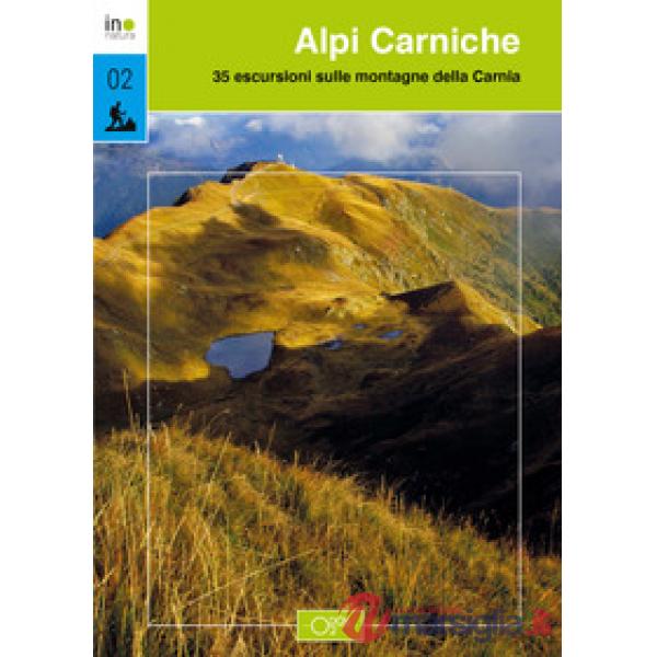 Alpi Carniche. 35 escursioni sulle montagne della Carnia