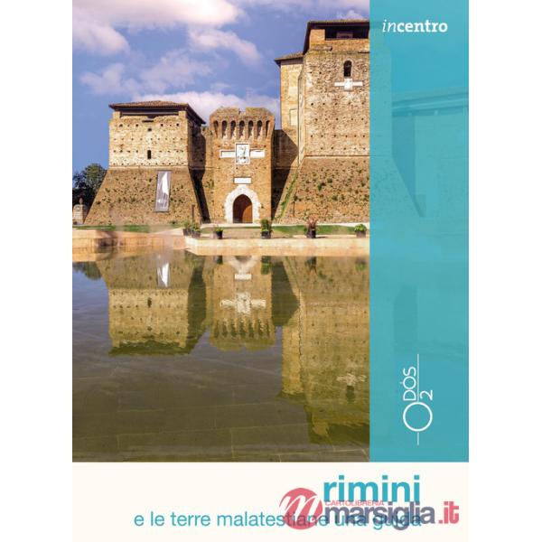 Rimini e le terre malatestiane. Una guida. Con mappa