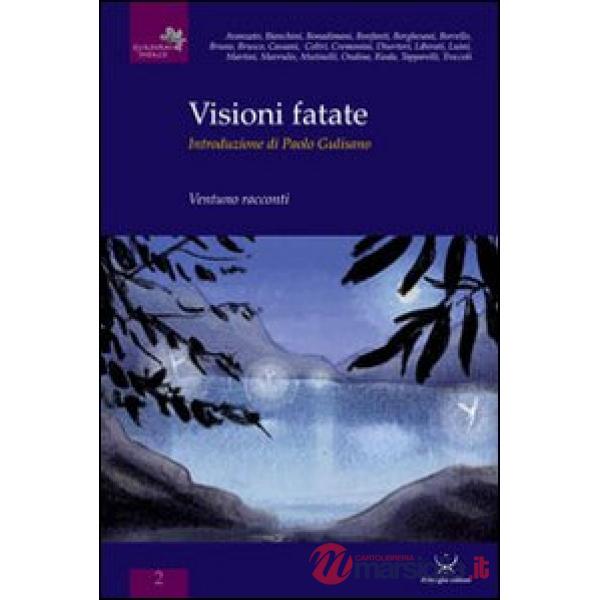 Visioni fatate. Ventuno racconti