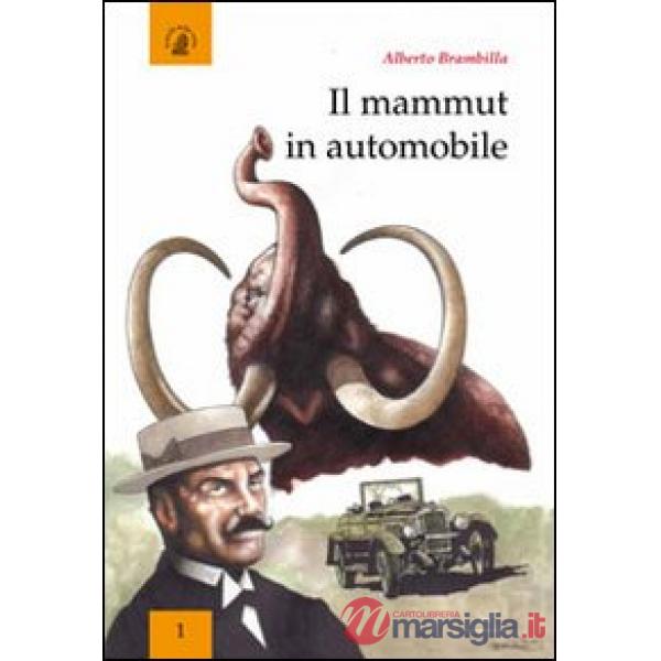 Mammut in automobile. Corpi macchine sfide nella vita e nella scrittura di Emili