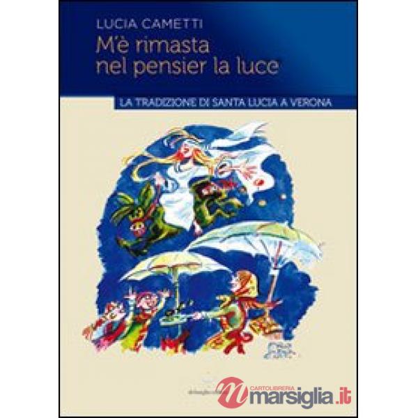 M'è rimasta nel pensier la luce... La tradizione di Santa Lucia a Verona