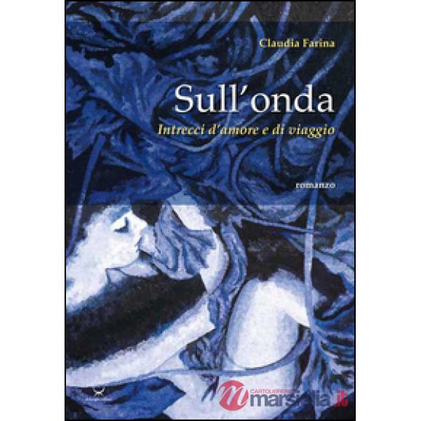 Sull'onda. Intrecci d'amore e di viaggio